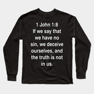 1 John 1:8  Bible Verse Typography KJV Long Sleeve T-Shirt